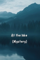At the lake (Mystery) B0DRLFG61M Book Cover
