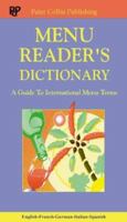 Menu Reader's Dictionary: A Guide to International Menu Terms 0948549866 Book Cover