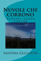 Nuvole Che Corrono: Schiavi Senza Catene 1518853706 Book Cover