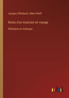 Notes d'un musicien en voyage: Offenbach en Amérique (French Edition) 3385025044 Book Cover