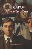 Il Capo delle vite altrui (Italian Edition) B0GF6X9QC9 Book Cover