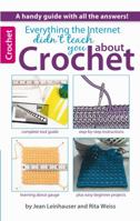 Everything the Internet Didn't Teach You about Crochet 1464707413 Book Cover