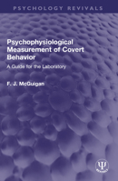 Psychophysiological Measurement of Covert Behavior: A Guide for the Laboratory 1032596546 Book Cover