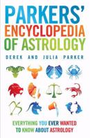 Parkers' Encyclopedia of Astrology: Everything You Ever Wanted to Know About Astrology 1905857853 Book Cover