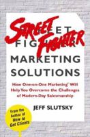 Street Fighter Marketing Solutions: How One-On-One Marketing Will Help You Overcome the Sales Challenges of Modern-Day Business 0743299140 Book Cover