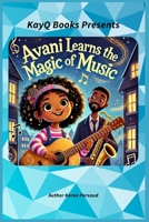 AVANI LEARNS THE MAGIC OF MUSIC (AVANI BOOK'S BY: KAREN PERSAUD) B0DYDNXT79 Book Cover