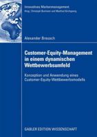 Customer-Equity-Management in Einem Dynamischen Wettbewerbumfeld: Konzeption Und Anwendung Eines Customer-Equity-Wettbewerbsmodells 3834912956 Book Cover