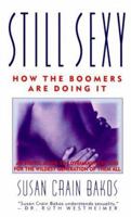 Still Sexy: How The Boomers Are Doing It 0312971516 Book Cover