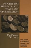 Insights for Students Into Trade and Globalization: Who Wins and Who Loses? 1578862728 Book Cover