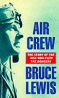 Aircrew: The Story of the Men Who Flew the Bombers 0304355410 Book Cover