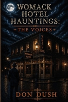 Womack Hotel Hauntings: The Voices B0HB3ZYCLH Book Cover