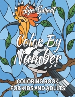 Color By Number Coloring Book For Kids And Adult: with Fun, Easy, and Relaxing Coloring Pages B08TL84K8D Book Cover