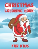 Christmas Coloring Book for Kids: A Cute Fun Activity Coloring Book Featuring Santa and Friends 1671877497 Book Cover