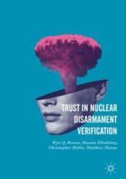 Trust in Nuclear Disarmament Verification 3319409875 Book Cover