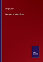 Heroines of Methodism 3375166001 Book Cover