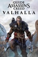 Assassin's Creed Valhalla Guide: Walkthrough, How To-s, Tips and Tricks and A Lot More! B08JDTP4J9 Book Cover