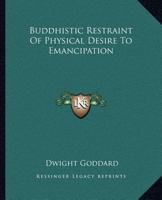 Buddhistic Restraint Of Physical Desire To Emancipation 1162905735 Book Cover