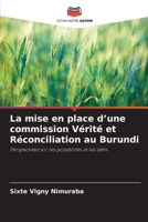 La mise en place d'une commission Vérité et Réconciliation au Burundi (French Edition) 6209884350 Book Cover