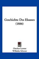 Geschichte Des Elsasses (1886) 1168488605 Book Cover