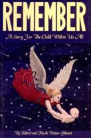 Remember (A story for the child within us all) 0964505568 Book Cover