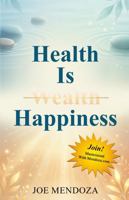 Health Is Happiness B0GW3915SJ Book Cover