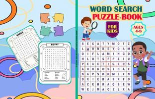100 Word Search Puzzle Book for Kids Ages 4-8: 124 Pages, 100 Word Puzzles with Solution | Fun Challenges For Children Ages 4-8 | Search and Find ... Levels Of Difficulty | Multiple Themes 1963871340 Book Cover