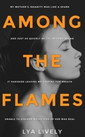 Among the Flames B08KMH7ZNY Book Cover