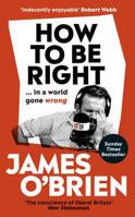 How to be Right ... in a World Gone Wrong 0753553120 Book Cover