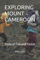 EXPLORING MOUNT CAMEROON: Trails of Fire and Forest B0FX29GYJL Book Cover