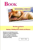 Book Wedding Dress The Do's and Don'ts of Buying a Wedding Dress Guide and Planner 1312144106 Book Cover