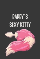 Daddy's Sexy Kitty: Stiffer Than A Greeting Card: Use Our Novelty Journal To Document Your Sexual Adventures, Fantasies, or Kinky Bucket List | Makes a Great BDSM Lifestyle Gift For Adults 1699549974 Book Cover