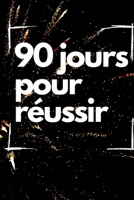 90 jours pour réussir B089TRW6T7 Book Cover