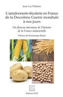 L'amidonnerie-féculerie en France de la Deuxième Guerre mondiale à nos jours: Un fleuron méconnu de l'histoire de la France industrielle (Kronos) (French Edition) 2379990689 Book Cover
