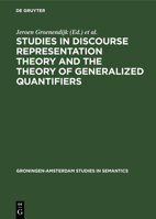 Studies in Discourse Representation Theory and the Theory of Generalized Quantifiers (Groningen-Amsterdam Studies in Semantic, Vol 8) 3112420012 Book Cover