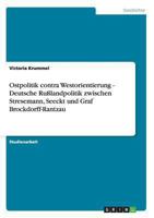 Ostpolitik contra Westorientierung - Deutsche Rußlandpolitik zwischen Stresemann, Seeckt und Graf Brockdorff-Rantzau 3638715507 Book Cover