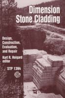 Dimension Stone Cladding: Design, Construction, Evaluation, and Repair (Astm Special Technical Publication//Stp, 1394.) (Astm Special Technical Publication// Stp) 0803128754 Book Cover