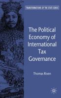 The Political Economy of International Tax Governance 0230507689 Book Cover