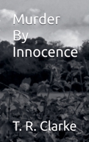 Murder By Innocence B0F821BZYV Book Cover
