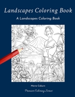 LANDSCAPES COLORING BOOK: A Landscapes Coloring Book B084DG7P8Z Book Cover