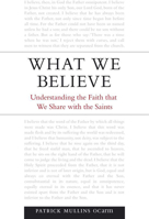 What We Believe: Understanding the Faith That We Share With the Saints 1847302149 Book Cover