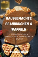 Hausgemachte Pfannkuchen Und Waffeln 1803508108 Book Cover