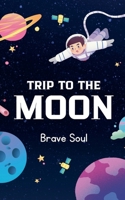 Trip to the Moon (Boys and Girls) B0DTTLP2C2 Book Cover