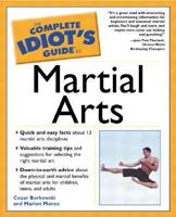 The Complete Idiot's Guide to Martial Arts (The Complete Idiot's Guide) 0028629477 Book Cover