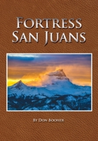 Fortress San Juans 193785163X Book Cover