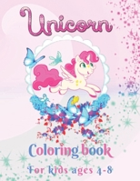 Unicorn coloring book for kids ages 4-8: Unicorn coloring book contains full of happy, smiling, beautiful unicorns for all fans of unicorn B089CFPJGL Book Cover