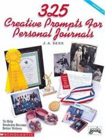 325 Creative Prompts for Personal Journals (Grades 4-8) 0590493507 Book Cover
