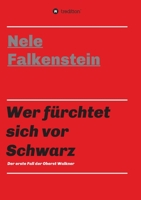 Wer fürchtet sich vor Schwarz: Der erste Fall der Oberst Walkner 3347227123 Book Cover