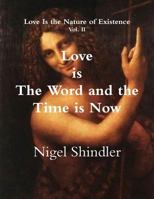 Love Is the Word and the Time Is Now 1502440318 Book Cover