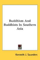 Buddhism And Buddhists In Southern Asia 1162947713 Book Cover