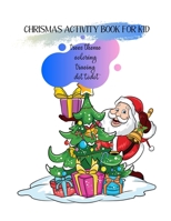 Chrismas Activity Books for Kids: Ages 4-8 Trees Theme Xmas Tree Theme Fun for Coloring Tracing Dot to Dot 1676182128 Book Cover